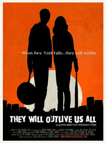 They Will Outlive Us All (2013)